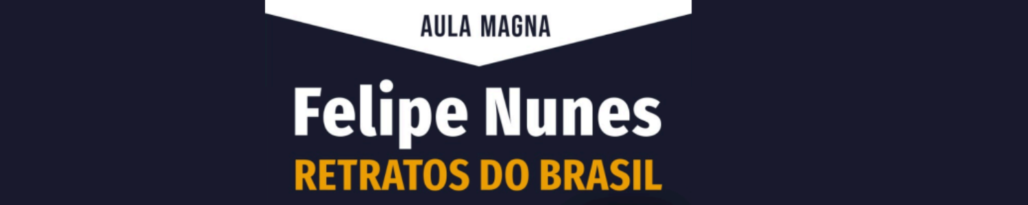 Retratos do Brasil: aula Magna com o professor Felipe Nunes